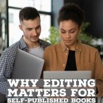 Why Professional Book Editing Services Matter Before Self-Publishing