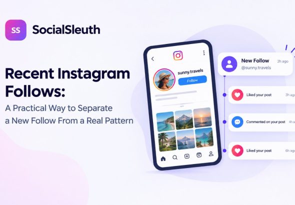 Recent Instagram Follows: A Practical Way to Separate a New Follow From a Real Pattern